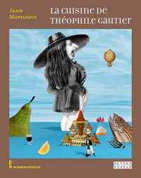 La cuisine de Théophile Gautier de Alain Montandon