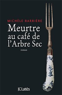 Meurtres au café de l'Arbre sec ed Michèle Barrière