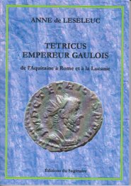 Tetricus Empereur Gaulois, de Anne de Leseleuc