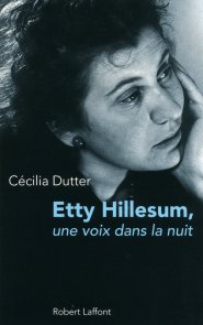 Etty Hillesum, une voix dans la nuit, par Cécilia Dutter