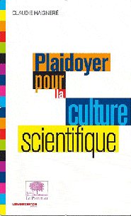 Plaidoyer pour réconcilier les sciences et la culture de Claudie Haigneré