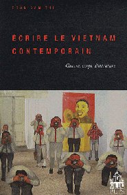 Écrire le Vietnam contemporain. Guerre, corps, littérature