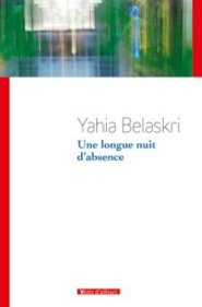 Une longue nuit d'absence par Yahia Belaskri