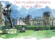 Des musées parisiens et leur jardins