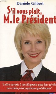 S'IL VOUS PLAÎT, M. LE PRESIDENT - Danièle Gilbert