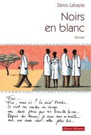 Noirs en blanc de Denis LABAYLE