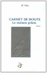 Carnet de doute La maison griots