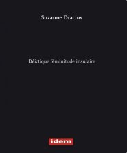 Déictique féminitude insulaire de Suzanne Dracius