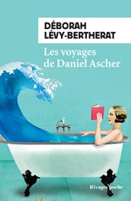 Les voyages de Daniel Ascher de Déborah Levy-Bertherat