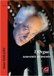 L'Orgue, souvenir et avenir par Jean Guillou