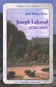 Joseph Lakanal, apôtre de la République de Jean-Pierre Tarin