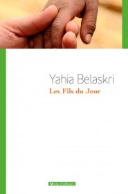 Les Fils du Jour de Yahia Belaskri